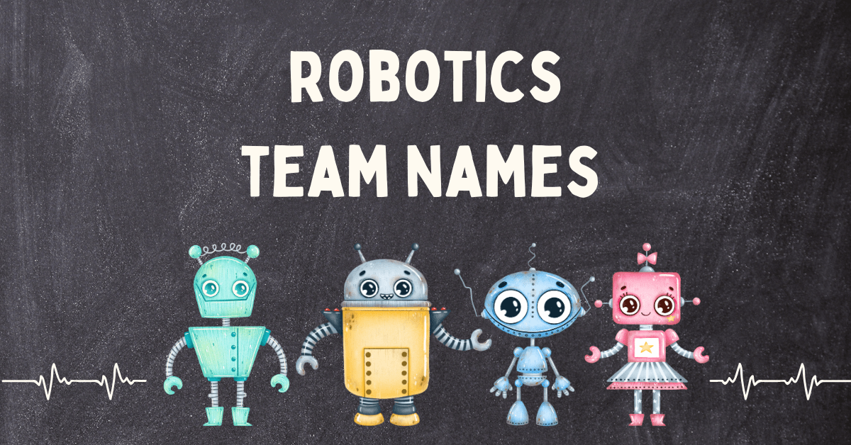 Robotics Team Names - Your Teams Name